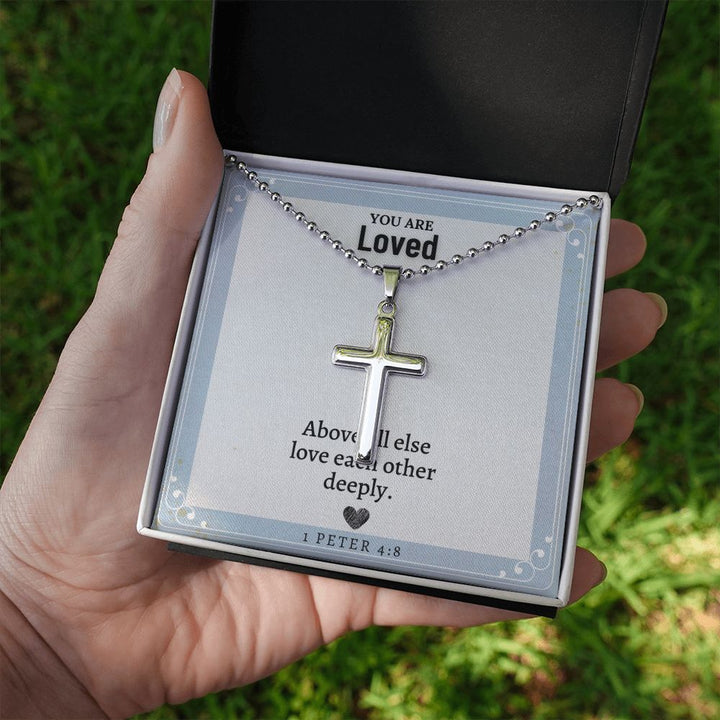 You are Loved | Above all else love each other deeply. 1 Peter 4:8 - Stainless Cross Necklace with Ball Chain