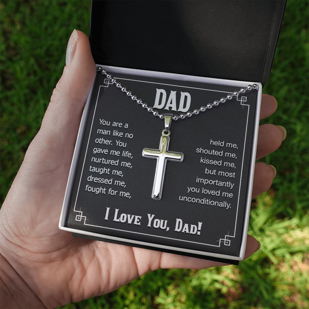 To My Dad | You are a man like no other. You gave me live, I love you, Dad! - Stainless Cross Necklace with Ball Chain