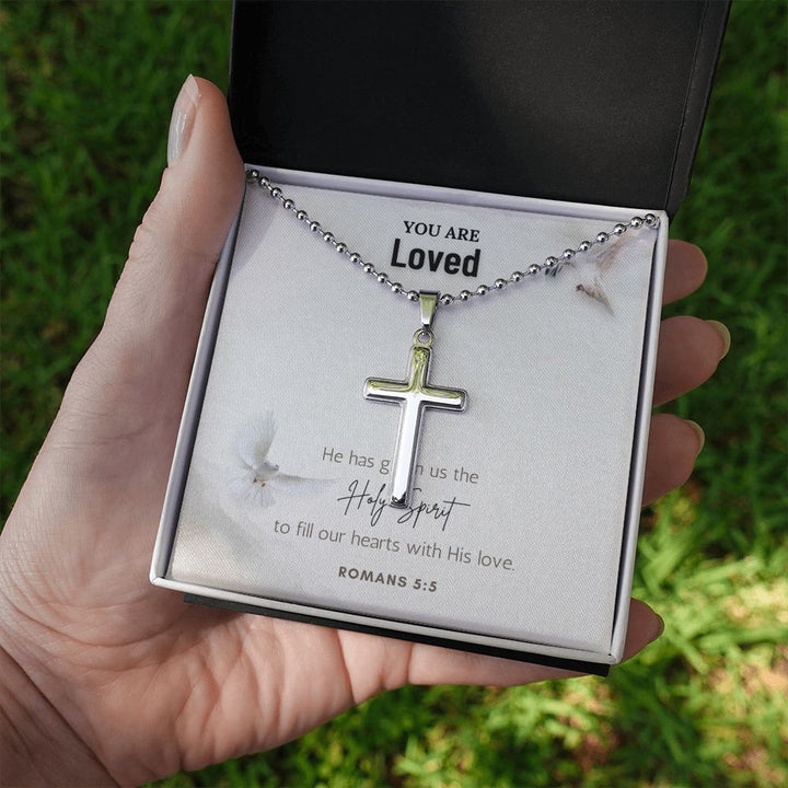 You are Loved | He has given us the Holy Spirit to fill our hearts with His love. Romans 5:5 - Stainless Cross Necklace with Ball Chain