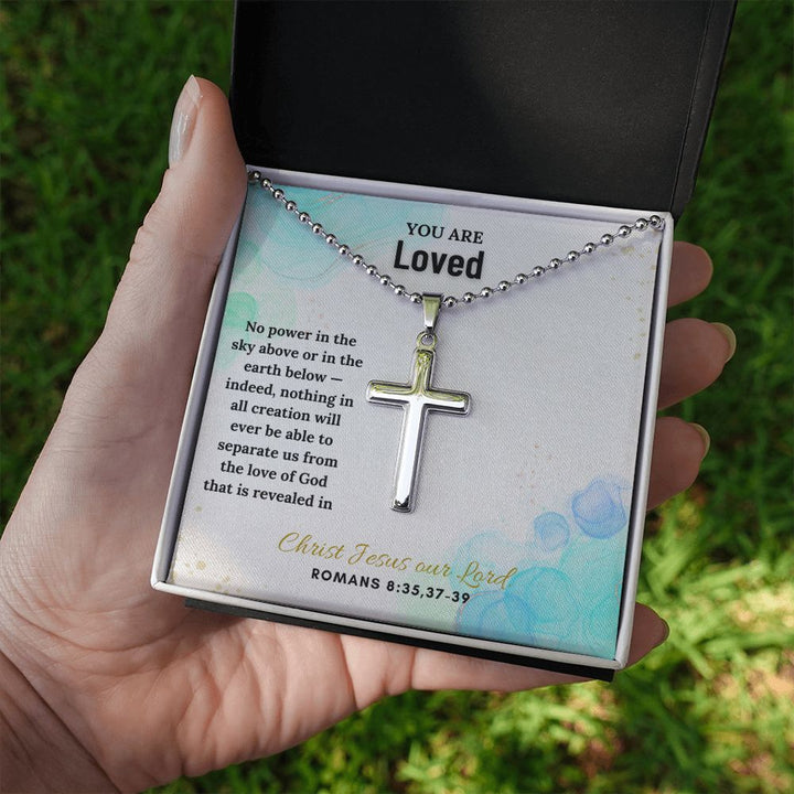 You are Loved | Indeed, nothing in all creation will ever be able to separate us from the love of God. Romans 8:35,37 - 39 - Stainless Cross Necklace with Ball Chain