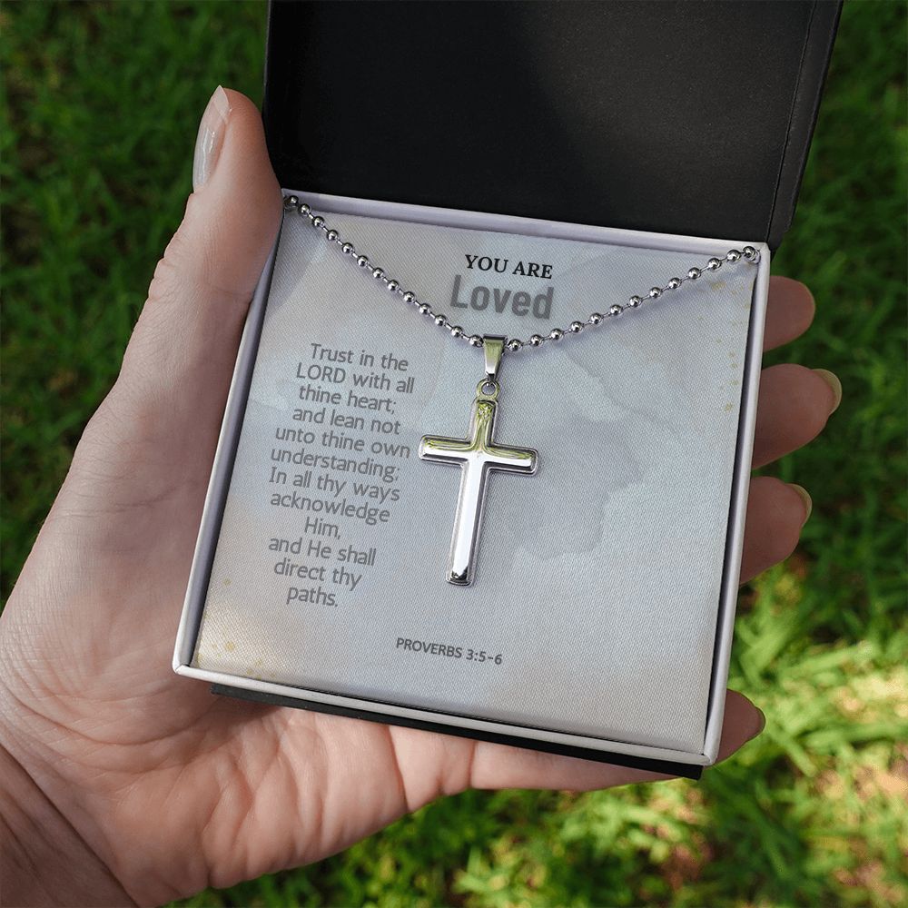 You are Loved | In all thy ways acknowledge Him, and He shall direct thy paths. Proverbs 3:5-6 - Stainless Cross Necklace with Ball Chain