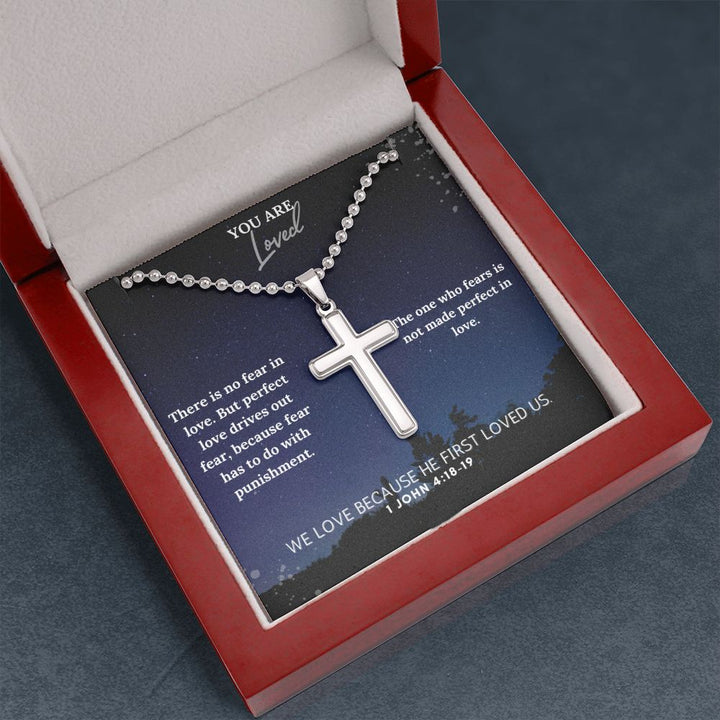 You are Loved | The one who fears is not made perfect in love. 1 John 4:18-19 - Stainless Cross Necklace with Ball Chain