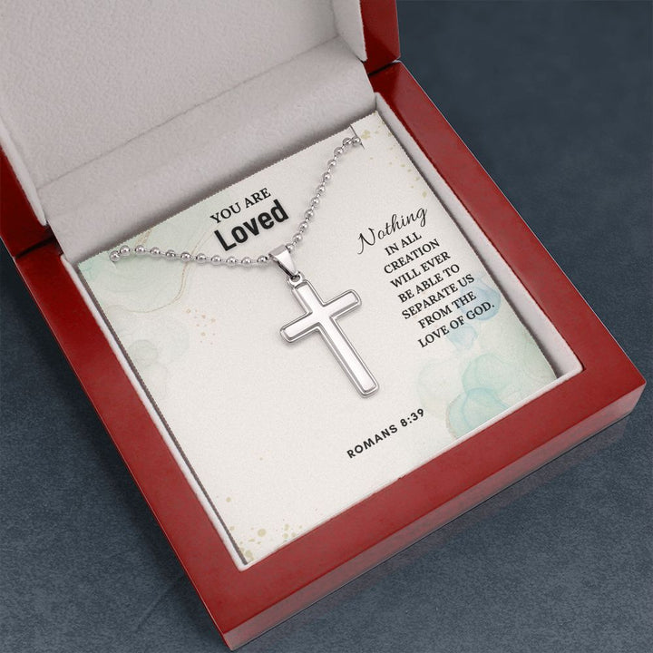 You are Loved | Nothing in all creation will ever be able to separate us from the Love of God. Romans 8:39 - Stainless Cross Necklace with Ball Chain