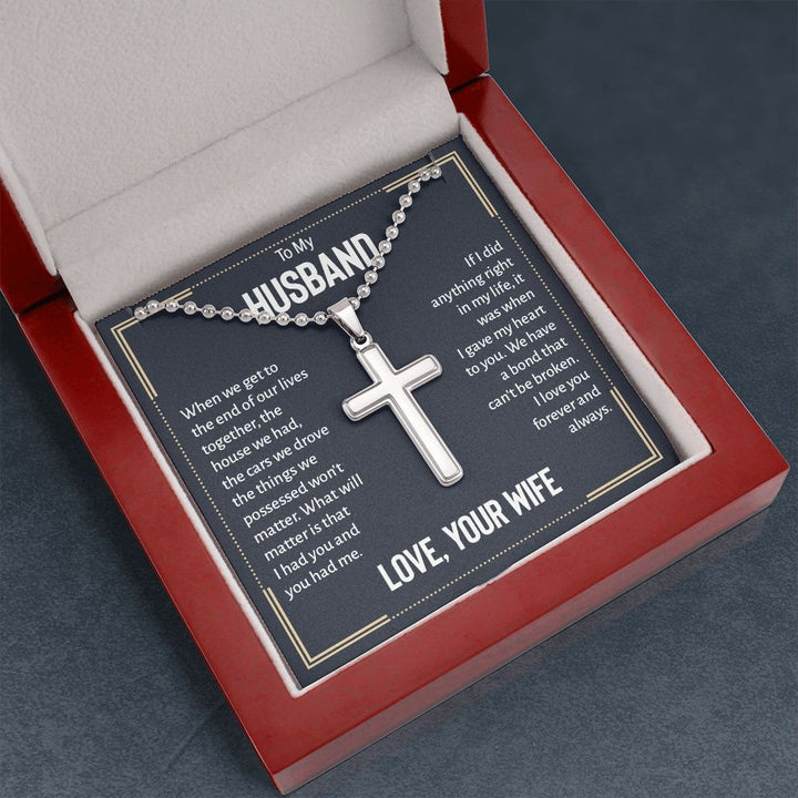 To My Husband | We have a bond that can't be broken. I love you forever and always. Love, Your Wife - Stainless Cross Necklace with Ball Chain