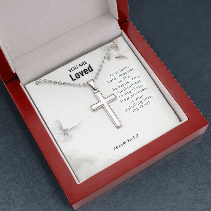 You are Loved | How priceless is your unfailing love, Oh God. Psalm 36-5,7 - Stainless Cross Necklace with Ball Chain