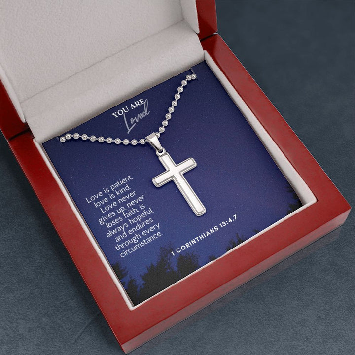 You are Loved | Love never gives up, never loses faith, is always hopeful, and endures through every circumstance. 1 Corinthians 13:4,7 - Stainless Cross Necklace with Ball Chain