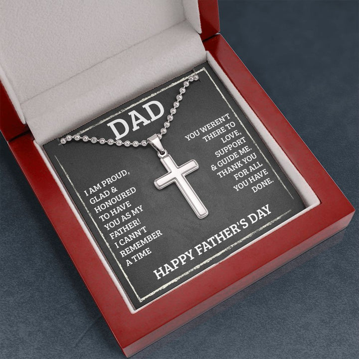 To My Dad | You weren't there to love, support and guide me. Happy Father's Day - Stainless Cross Necklace with Ball Chain