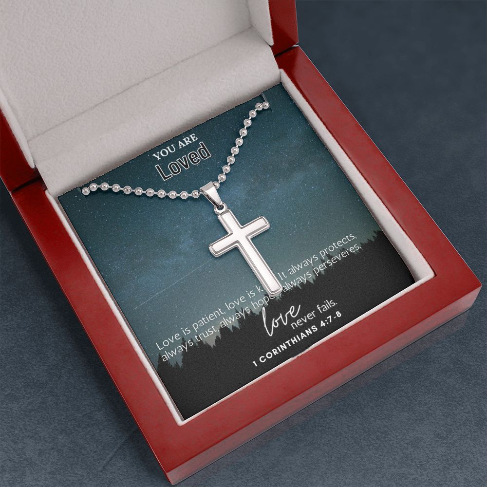 You are Loved | Love is patient, Love is kind. It always protects, always trust, always hopes, always perseveres. 1 Corinthians 4:7-8 - Stainless Cross Necklace with Ball Chain