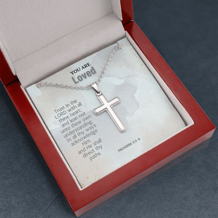 You are Loved | In all thy ways acknowledge Him, and He shall direct thy paths. Proverbs 3:5-6 - Stainless Cross Necklace with Ball Chain