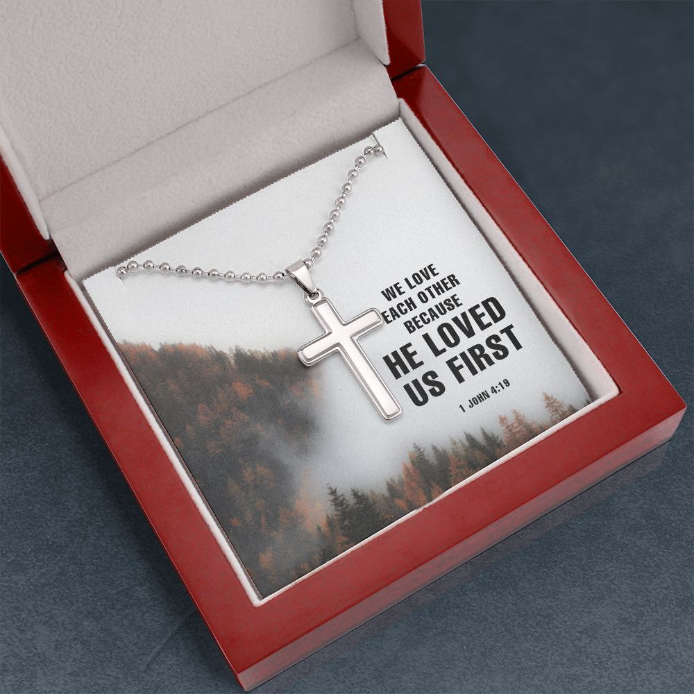 We Love each other because He Loved us First. 1 John 4:19 - Stainless Cross Necklace with Ball Chain