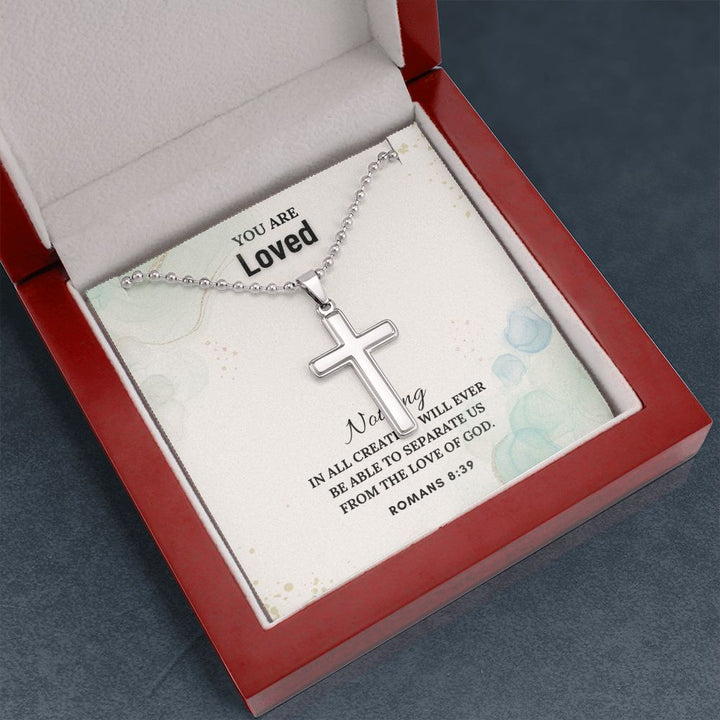 You are Loved | Nothing in all creation will ever be able to separate us from the Love of God. Romans 8:39 - Stainless Cross Necklace with Ball Chain