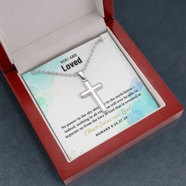 You are Loved | No power in the sky above or in the earth below. Romans 8:35,37-39 - Stainless Cross Necklace with Ball Chain