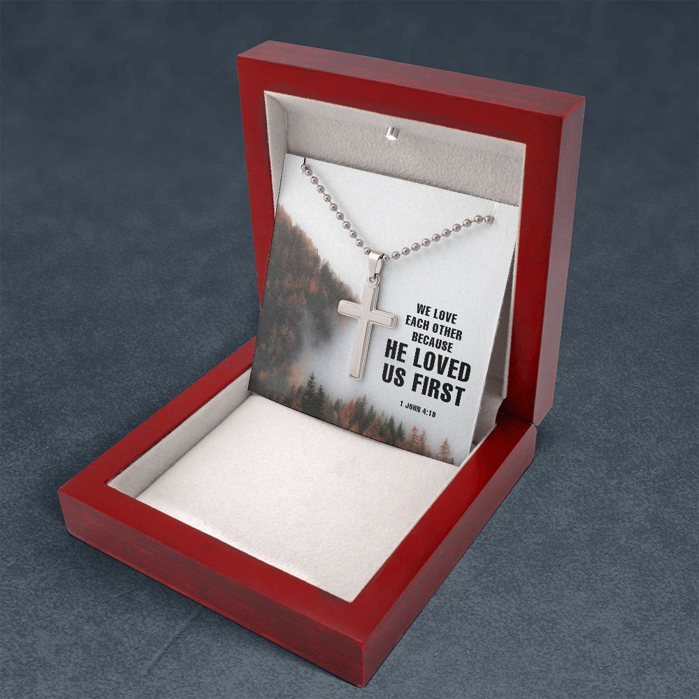 We Love each other because He Loved us First. 1 John 4:19 - Stainless Cross Necklace with Ball Chain