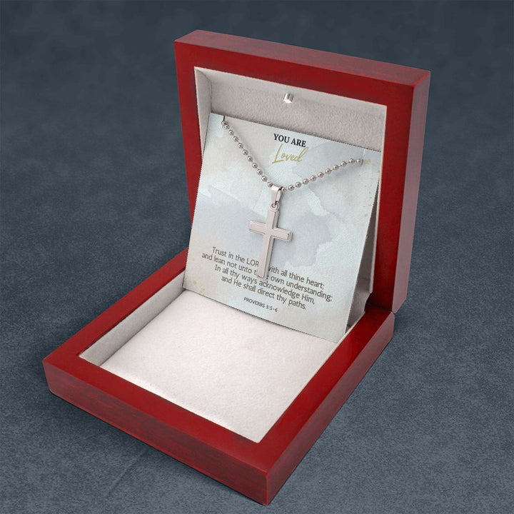 You are Loved | Trust in the LORD with all thine heart; Proverbs 3:5-6 - Stainless Cross Necklace with Ball Chain