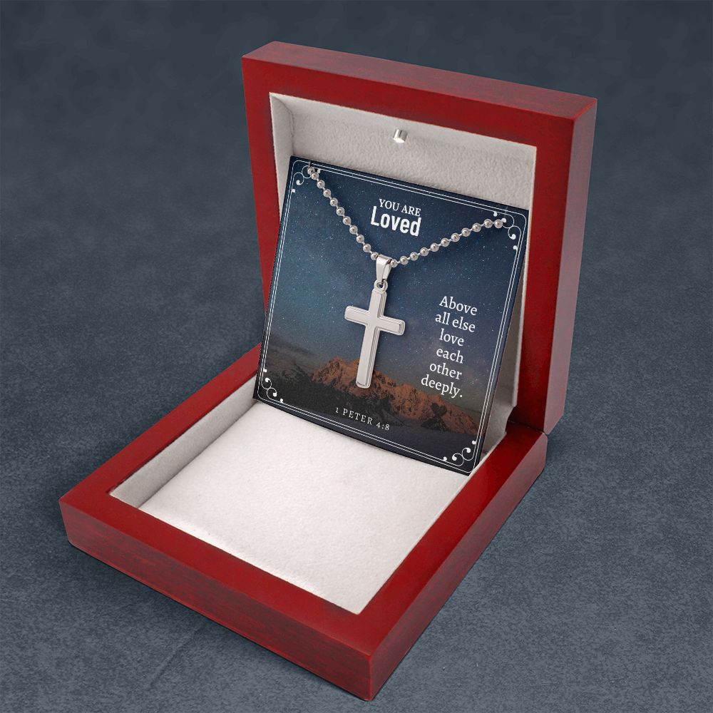 You are Loved | Above all else love each other deeply. - Stainless Cross Necklace with Ball Chain