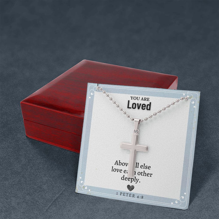 You are Loved | Above all else love each other deeply. 1 Peter 4:8 - Stainless Cross Necklace with Ball Chain