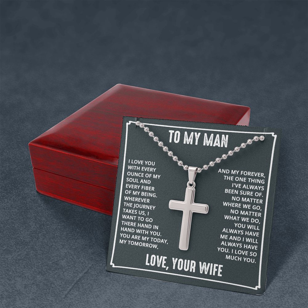 To My Man | I love you with every ounce of my soul and every fiber of my being. Love, Your Wife - Stainless Cross Necklace with Ball Chain