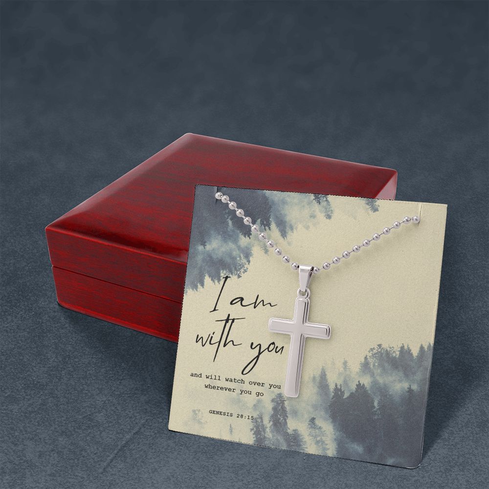 I am with you and will watch over you wherever you go. Genesis 28:15 - Stainless Cross Necklace with Ball Chain