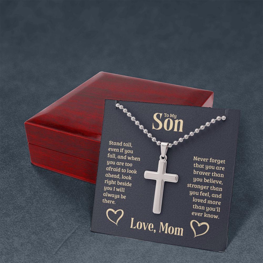 To My Son | Stand tall, even if you fall, and when you are too afraid to look ahead, look right beside you I will always be there. - Stainless Cross Necklace with Ball Chain