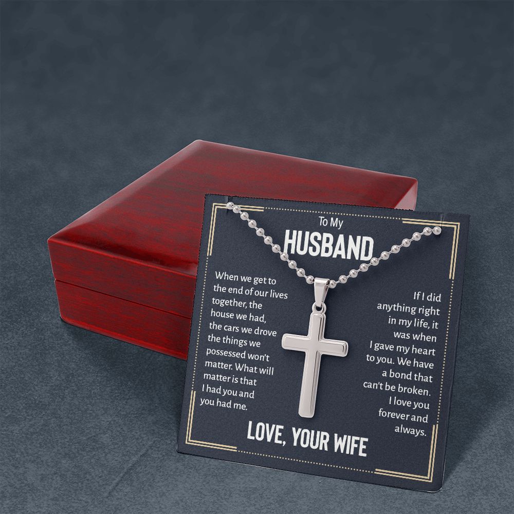 To My Husband | We have a bond that can't be broken. I love you forever and always. Love, Your Wife - Stainless Cross Necklace with Ball Chain