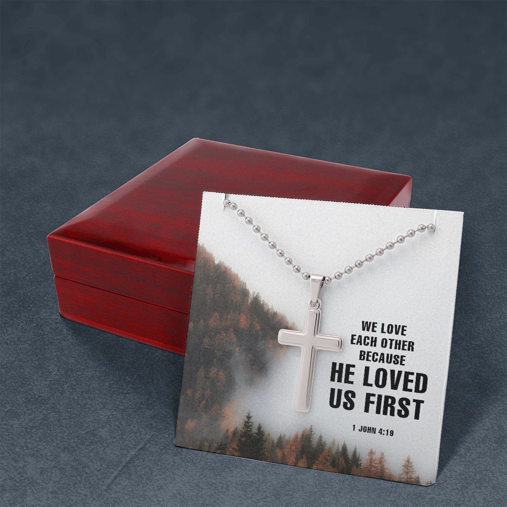 We Love each other because He Loved us First. 1 John 4:19 - Stainless Cross Necklace with Ball Chain