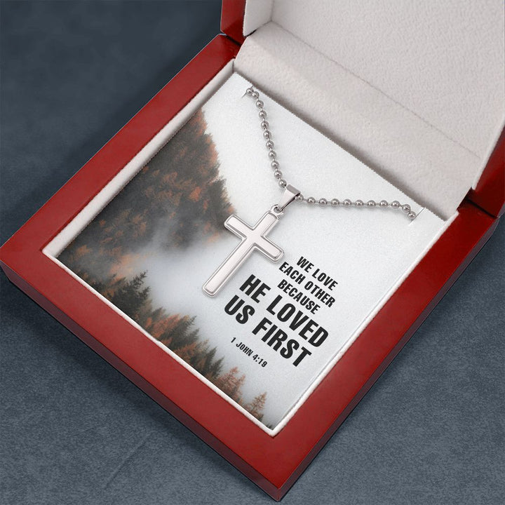 We Love each other because He Loved us First. 1 John 4:19 - Stainless Cross Necklace with Ball Chain