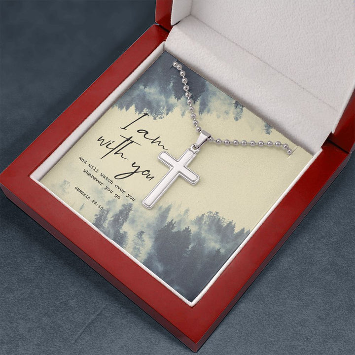 I am with you and will watch over you wherever you go. Genesis 28:15 - Stainless Cross Necklace with Ball Chain