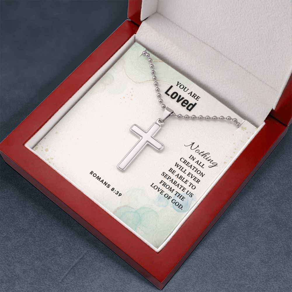 You are Loved | Nothing in all creation will ever be able to separate us from the Love of God. Romans 8:39 - Stainless Cross Necklace with Ball Chain