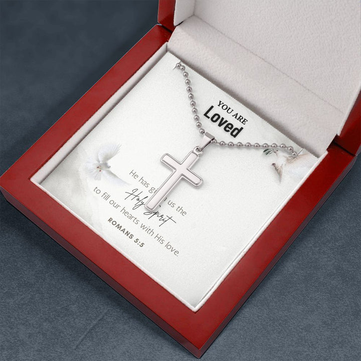 You are Loved | He has given us the Holy Spirit to fill our hearts with His love. Romans 5:5 - Stainless Cross Necklace with Ball Chain