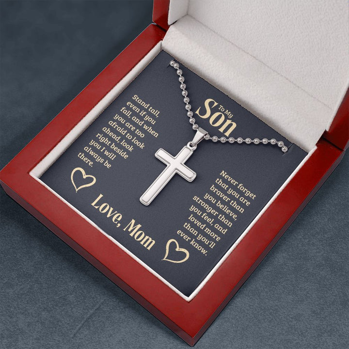 To My Son | Stand tall, even if you fall, and when you are too afraid to look ahead, look right beside you I will always be there. - Stainless Cross Necklace with Ball Chain