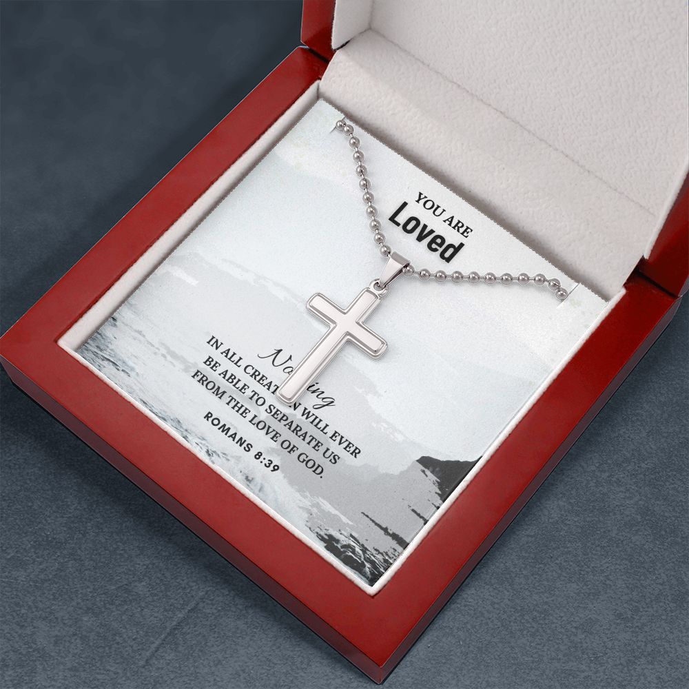 You are Loved | Nothing in all creation will ever be able to separate us from the Love of God. Romans 8:39 - Stainless Cross Necklace with Ball Chain