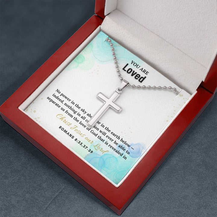 You are Loved | No power in the sky above or in the earth below. Romans 8:35,37-39 - Stainless Cross Necklace with Ball Chain