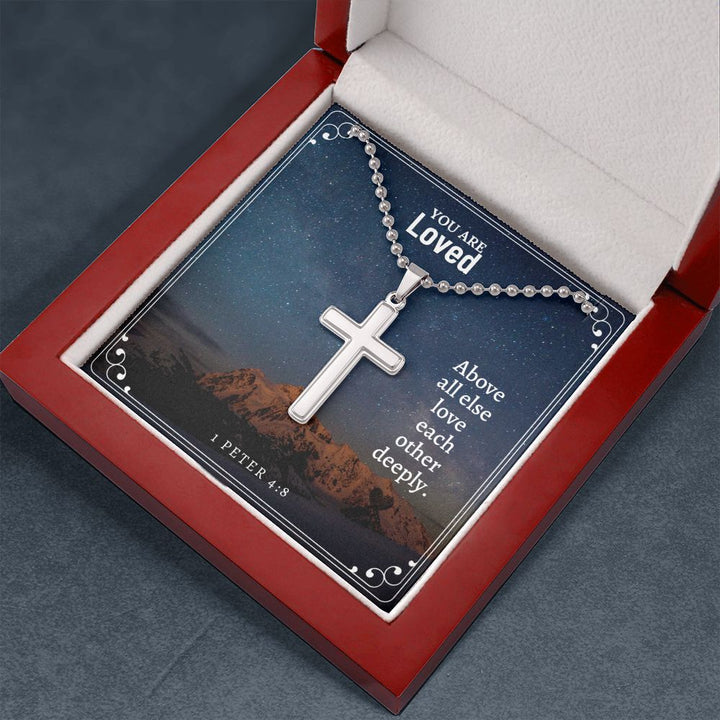 You are Loved | Above all else love each other deeply. - Stainless Cross Necklace with Ball Chain