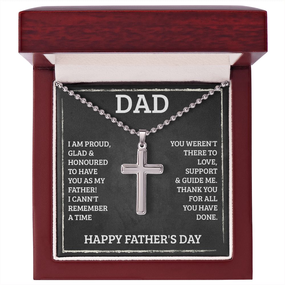 To My Dad | You weren't there to love, support and guide me. Happy Father's Day - Stainless Cross Necklace with Ball Chain