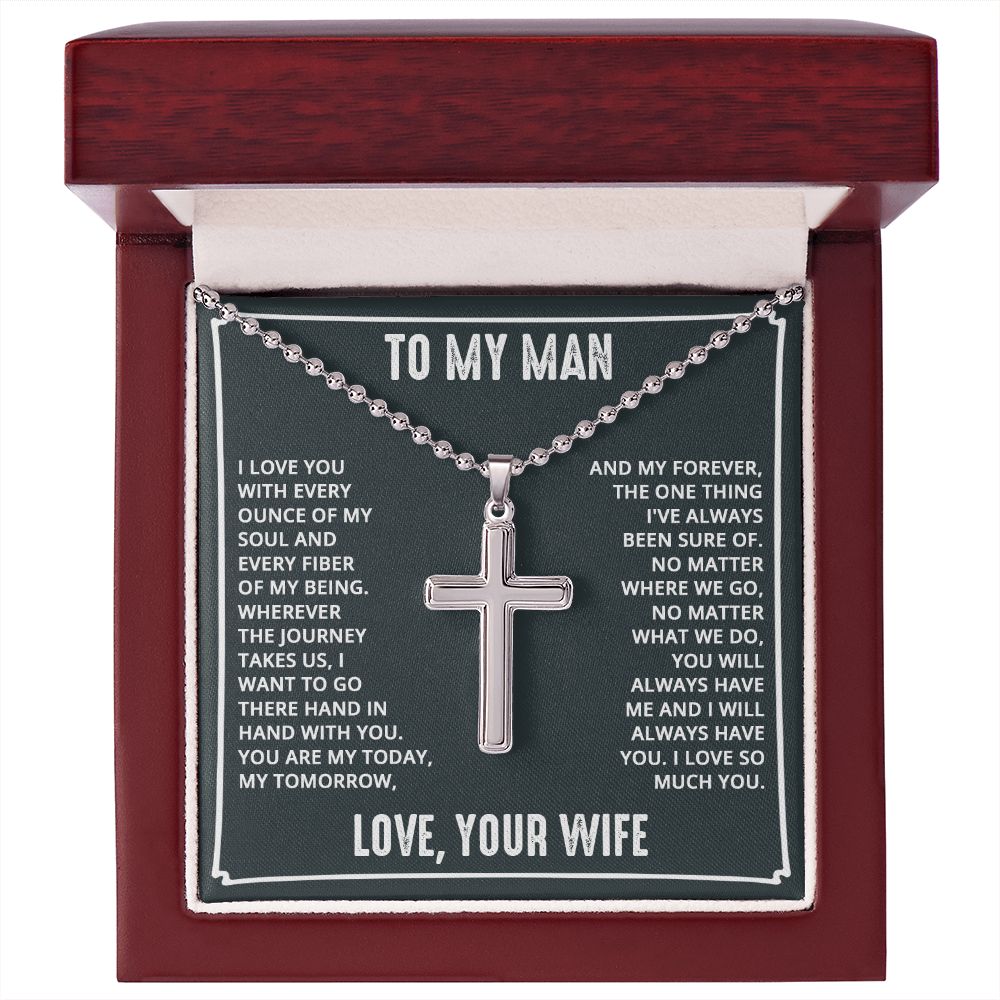 To My Man | I love you with every ounce of my soul and every fiber of my being. Love, Your Wife - Stainless Cross Necklace with Ball Chain