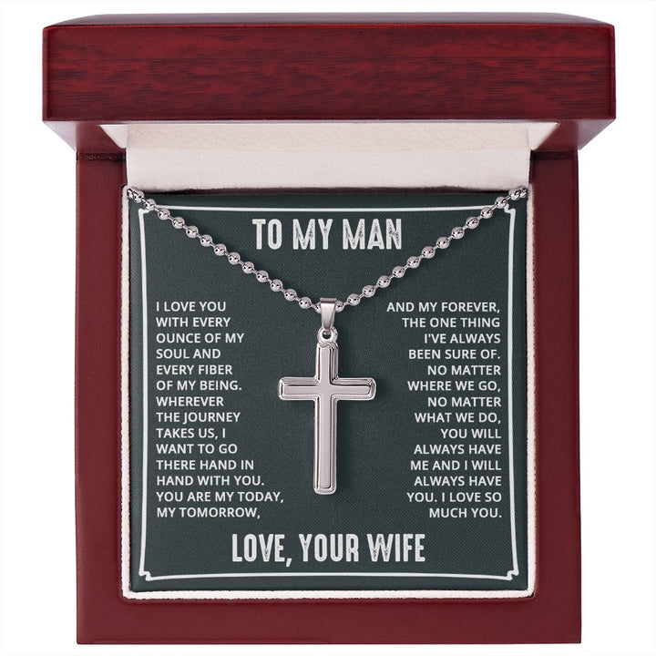 To My Man | I love you with every ounce of my soul and every fiber of my being. Love, Your Wife - Stainless Cross Necklace with Ball Chain