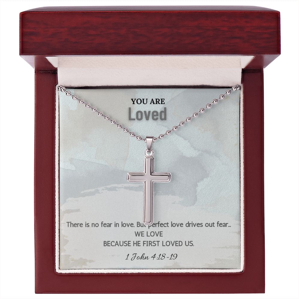 You are Loved | There is no fear in love. But perfect love drives out fear. 1 John 4:18-19 - Stainless Cross Necklace with Ball Chain