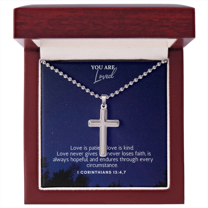 You are Loved | Love is patient, Love is kind. 1 Corinthians 13:4,7 - Stainless Cross Necklace with Ball Chain