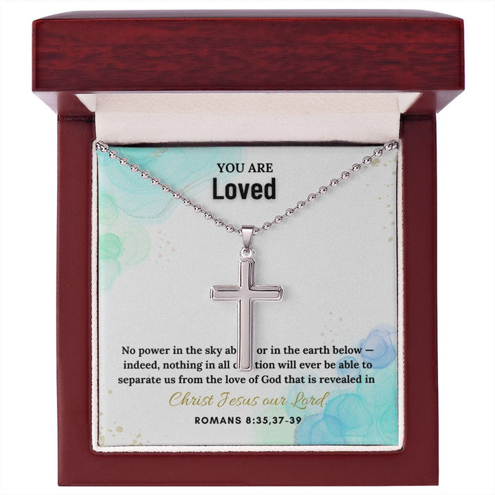 You are Loved | No power in the sky above or in the earth below. Romans 8:35,37-39 - Stainless Cross Necklace with Ball Chain