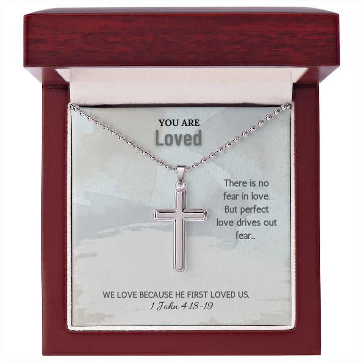 You are Loved | We love because he first loved us. 1 John 4:18-19 - Stainless Cross Necklace with Ball Chain