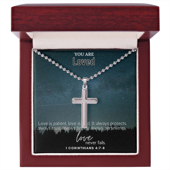 You are Loved | Love is patient, Love is kind. It always protects, always trust, always hopes, always perseveres. 1 Corinthians 4:7-8 - Stainless Cross Necklace with Ball Chain