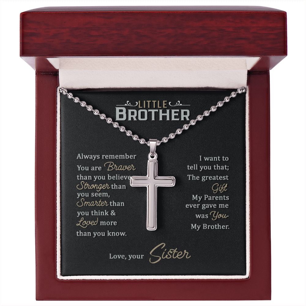 Little Brother | The greatest gift my parents ever gave me was you my brother - Stainless Cross Necklace with Ball Chain