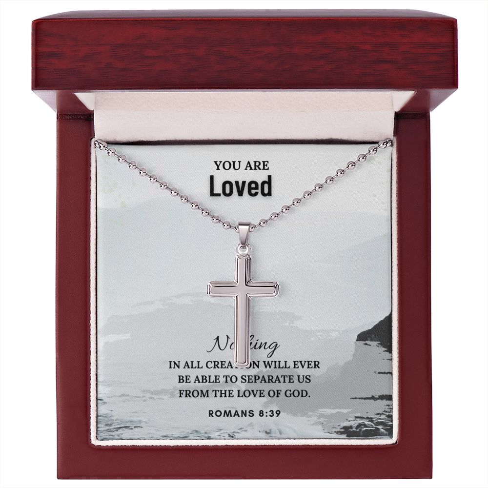 You are Loved | Nothing in all creation will ever be able to separate us from the Love of God. Romans 8:39 - Stainless Cross Necklace with Ball Chain