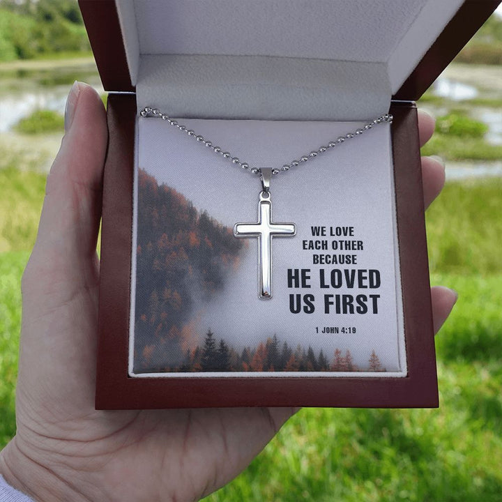 We Love each other because He Loved us First. 1 John 4:19 - Stainless Cross Necklace with Ball Chain