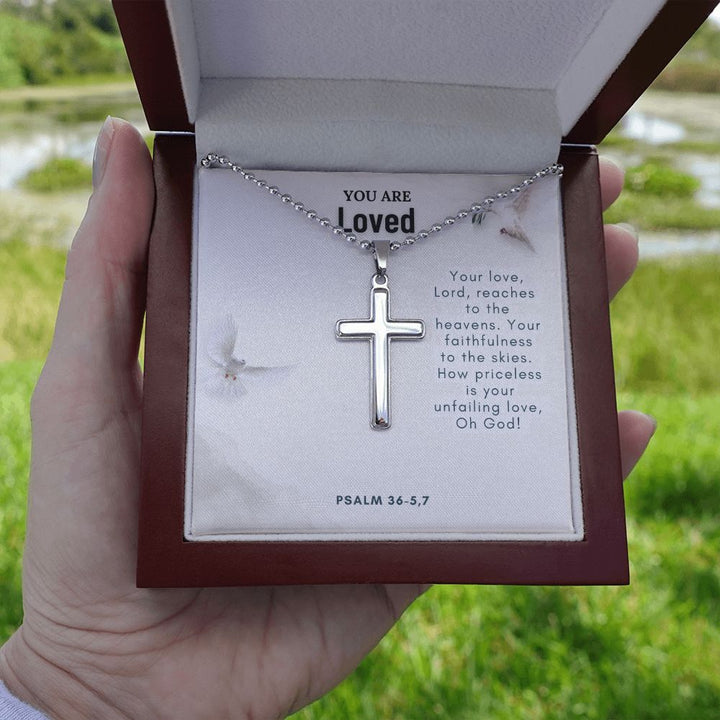 You are Loved | How priceless is your unfailing love, Oh God. Psalm 36-5,7 - Stainless Cross Necklace with Ball Chain