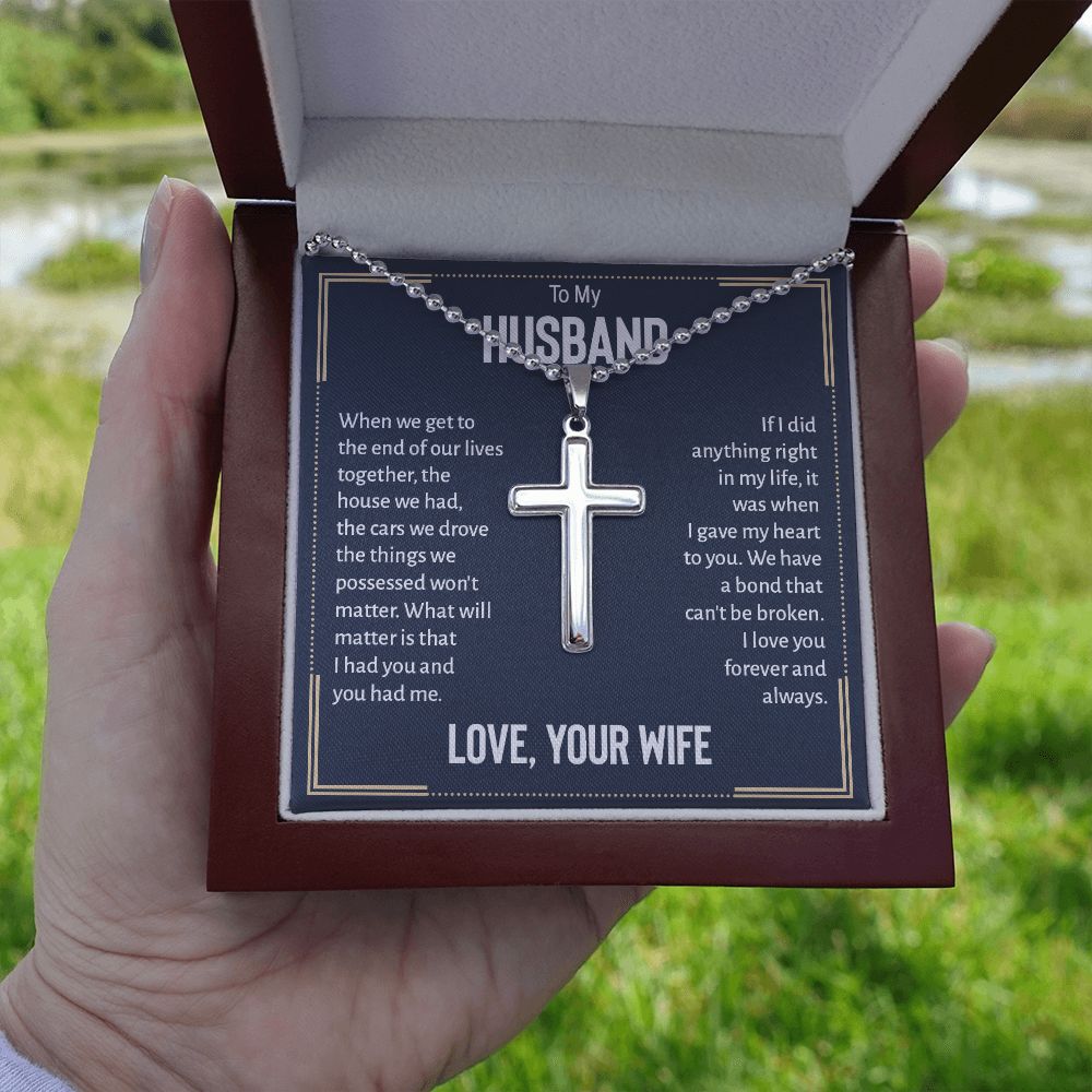 To My Husband | We have a bond that can't be broken. I love you forever and always. Love, Your Wife - Stainless Cross Necklace with Ball Chain