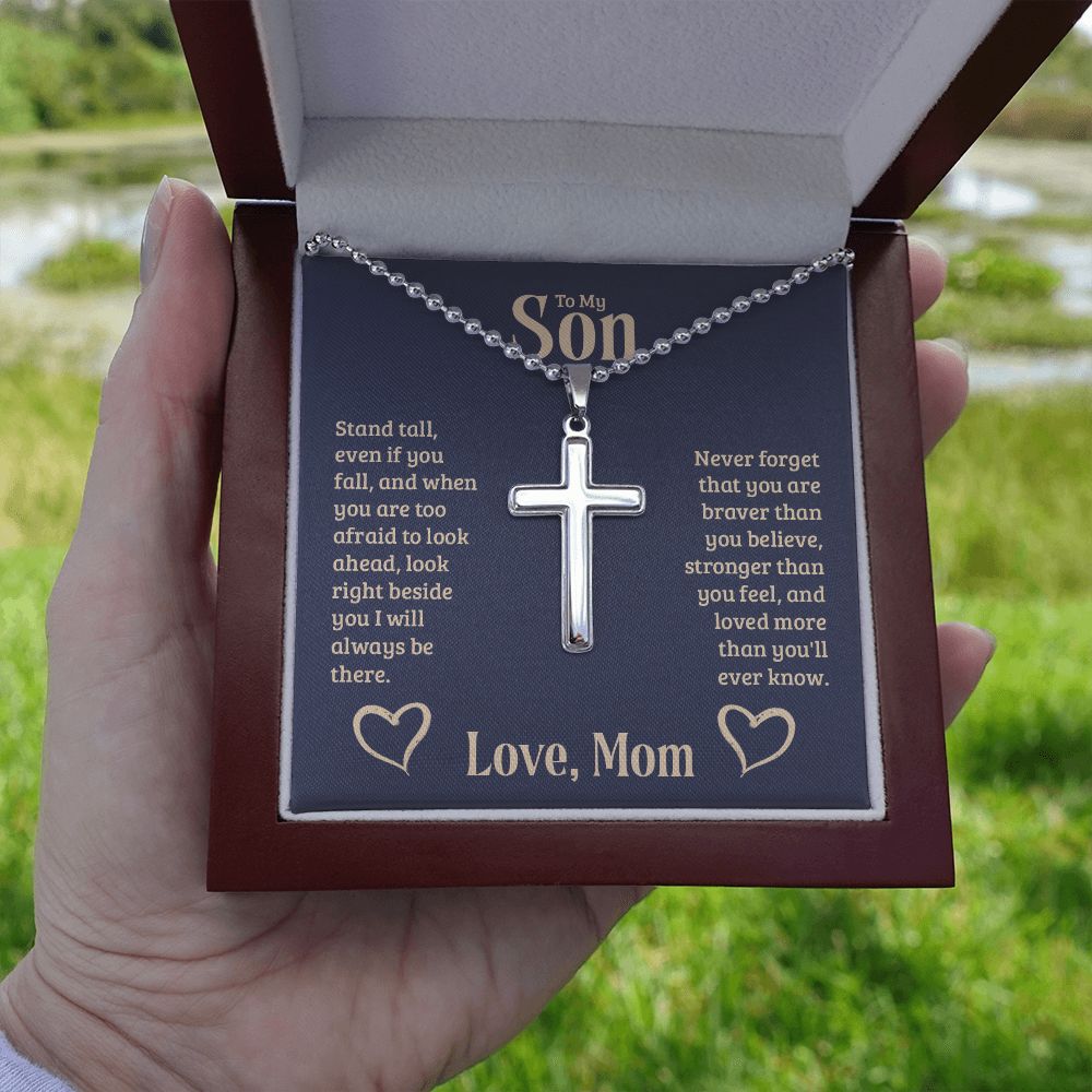 To My Son | Stand tall, even if you fall, and when you are too afraid to look ahead, look right beside you I will always be there. - Stainless Cross Necklace with Ball Chain