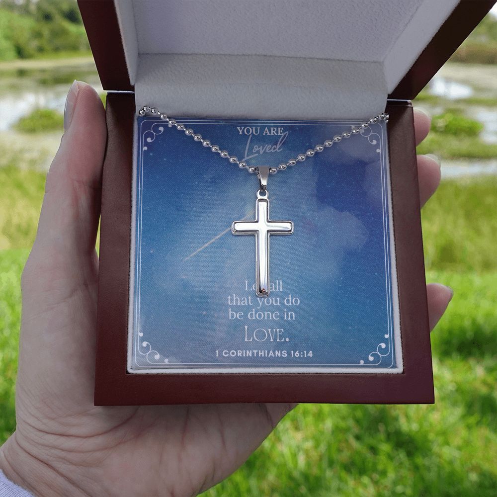 You are Loved | Let all that you do be done in LOVE. 1 Corinthians 16:14 - Stainless Cross Necklace with Ball Chain