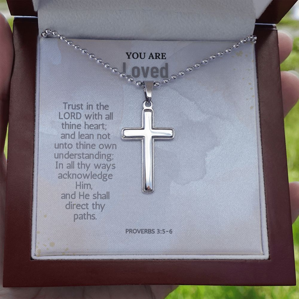 You are Loved | In all thy ways acknowledge Him, and He shall direct thy paths. Proverbs 3:5-6 - Stainless Cross Necklace with Ball Chain