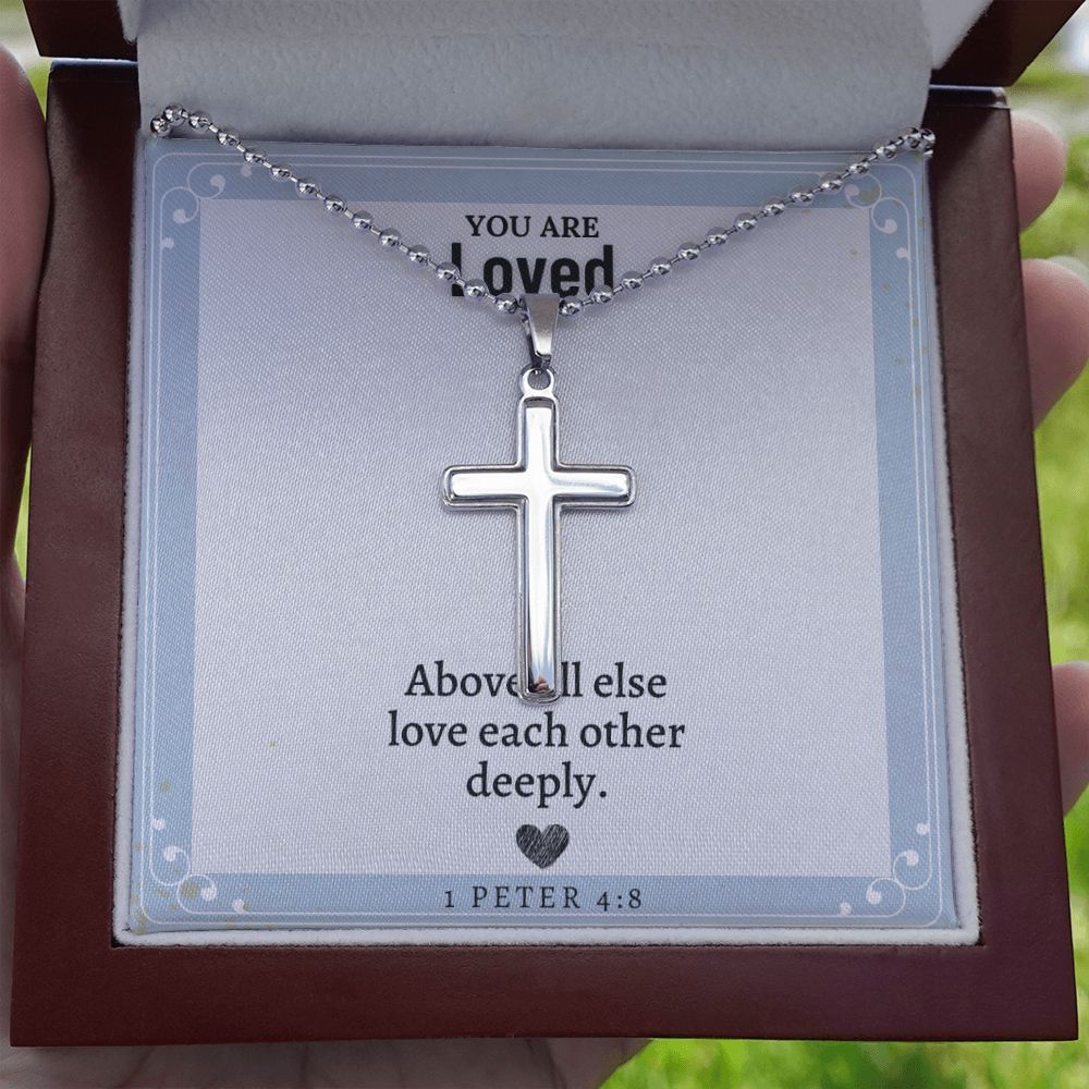 You are Loved | Above all else love each other deeply. 1 Peter 4:8 - Stainless Cross Necklace with Ball Chain